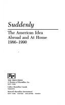 Cover of: Suddenly the American Idea Abroad and at Home 1986 to 1990 by George F. Will, George F. Will