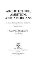 Cover of: Architecture Ambition and Americans (a Social History of American Architecture by Wayne Andrews