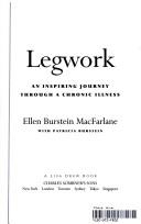 Cover of: Legwork: An Inspiring Journey Through a Chronic Illness