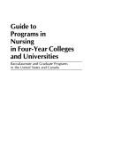 Cover of: Guide to programs in nursing in four-year colleges and universities: baccalaureate and graduate programs in the United States and Canada