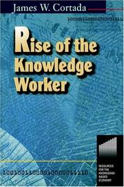 Cover of: Rise of the knowledge worker by James W. Cortada, editor.