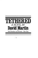 Cover of: Tethered: a novel