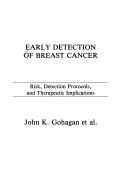 Cover of: Early detection of breast cancer: risk, detection protocols, and therapeutic implications