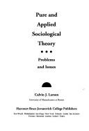 Cover of: Pure and applied sociological theory: problems and issues