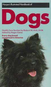 Cover of: Harper's Illustrated Handbook of Dogs by Roger A. Caras, Robert Warren Kirk, Robert W. Kirk, Roger A. Caras