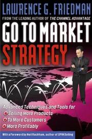 Cover of: Go-to-market strategy: advanced techniques and tools for selling more products, to more customers, more profitably