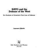 Cover of: NATO and the Defense of the West by Laurence W. Martin, Laurence W. Martin