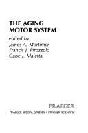 Cover of: The Aging motor system