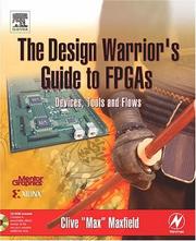 Cover of: The design warrior's guide to FPGAs: devices, tools, and flows