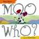 Cover of: Moo Who?