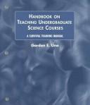 Cover of: Handbook on teaching undergraduate science courses: a survival training manual