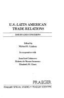 Cover of: U.S.-Latin American trade relations: issues and concerns