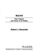 Cover of: Bolivia: past, present, and future of its politics