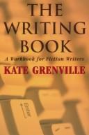 Cover of: The Writing Book by Kate Grenville