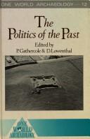 Cover of: The Politics of the past by edited by Peter Gathercole, David Lowenthal.