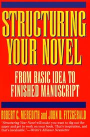 Cover of: Structuring your novel: from basic idea to finished manuscript