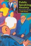 Public Speaking Anxiety by L. Todd Thomas