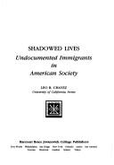 Cover of: Shadowed lives by Leo R. Chavez