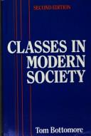 Cover of: Classes in Modern Society by Tom Bottomore, Tom Bottomore