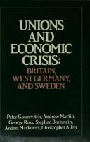 Cover of: Unions and economic crisis: Britain, West Germany, and Sweden