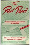 Cover of: The red pencil: artists, scholars, and censors in the USSR