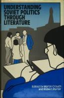 Cover of: Understanding Soviet Politics Through Literature by Martin Crouch, R. C. Porter, Robert Porter, Martin Crouch, Robert Porter