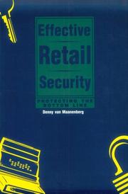 Cover of: Effective retail security: protecting the bottom line : a practical guide to retail loss prevention and security techniques and procedures