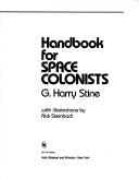 Cover of: Handbook for Space Colonists by G. Harry Stine, G. Harry Stine