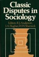 Classic Disputes in Sociology by R. J. Anderson, J. A. Hughes