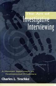 Cover of: The art of investigative interviewing by Charles L. Yeschke