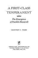 A First-Class Temperament by Geoffrey C. Ward