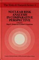 Cover of: Nuclear Risk Analysis in Comparative Perspective: The Impacts of Large-Scale Risk Assessment in Five Countries (Risks&Hazards Series : 4)