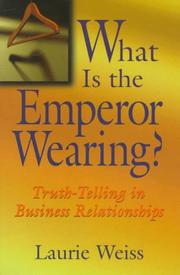 Cover of: What is the emperor wearing?: truth-telling in business relationships