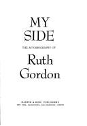 Cover of: My side: the autobiography of Ruth Gordon.