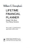 Cover of: William E. Donoghue's Lifetime Financial Planner by William E. Donoghue, Dana Shilling