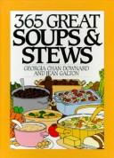 Cover of: Three Hundred Sixty-Five Soups & Stews by Georgia Downard, Jean Galton