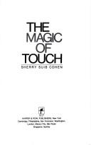 Cover of: The magic of touch | Sherry Suib Cohen