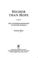 Cover of: Higher Than Hope: The Authorized Biography of Nelson Mandela