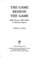 Cover of: The game behind the game by Terry O'Neil
