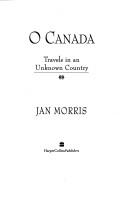 Cover of: O Canada! by Jan Morris coast to coast