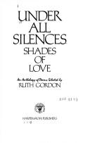 Cover of: Under all silences: shades of love