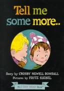 Cover of: Tell Me Some More (I Can Read Book 1) by Crosby Bonsall