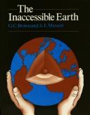 The inaccessible earth by G. C. Brown