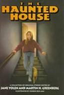 Cover of: The haunted house by edited by Jane Yolen and Martin H. Greenberg ; illustrated by Doron Ben-Ami.