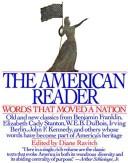 Cover of: The American Reader : Words That Moved a Nation