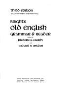 Cover of: Bright's Old English Grammar and Reader by James Wilson Bright, F. J. Cassidy, R. Ringler, F. J. Cassidy, R. Ringler