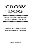Crow Dog by Leonard Crow Dog, Richard Erdoes, Erdoes, Richard
