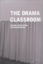Cover of: The drama classroom: action, reflection, transformation