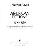 Cover of: American fictions, 1940-1980 | Frederick Robert Karl