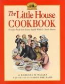 Cover of: The Little house cookbook by Barbara M. Walker